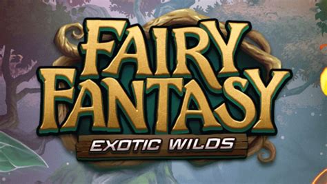 Fairy Fantasy Exotic Wilds Bwin